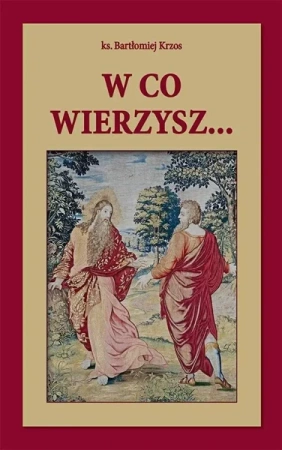 W co wierzysz... - Bartłomiej Krzos