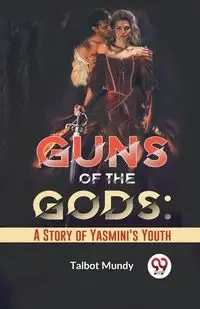 Guns Of The Gods - Mundy Talbot