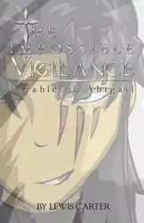 The Impossible Vigilance - Carter Lewis