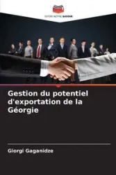 Gestion du potentiel d'exportation de la Géorgie - Gaganidze Giorgi