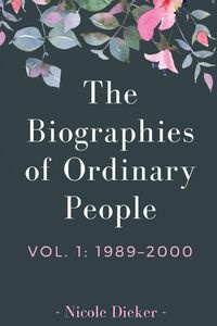 The Biographies of Ordinary People - Nicole Dieker