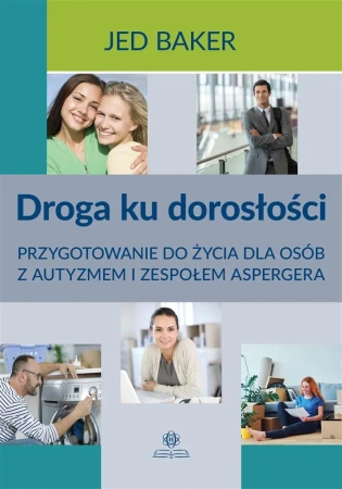 Droga ku dorosłości. Przygotowanie do życia.. - Jed Baker, Juliusz Okuniewski