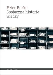 Społeczna historia wiedzy - Peter Burke