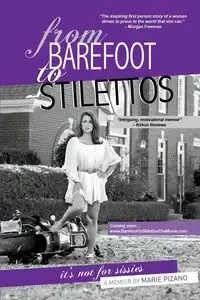 From Barefoot to Stilettos, It's Not for Sissies - Marie Pizano