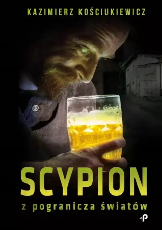 Scypion z pogranicza światów - Kazimierz Kościukiewicz