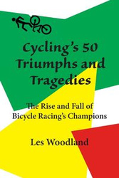 Cycling's 50 Triumphs and Tragedies - Les Woodland