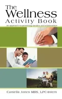 The Wellness Activity Book - Jones Mbs Lpc-Intern Camella