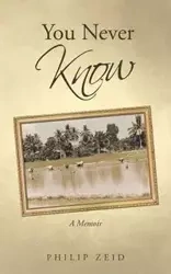 You Never Know - Philip Zeid