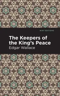 The Keepers of the King's Peace - Wallace Edgar