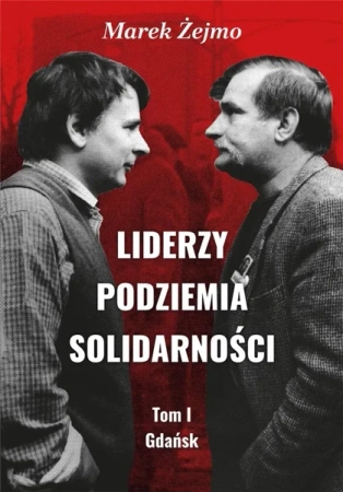 Liderzy Podziemia Solidarności 1 Gdańsk - Marek Żejmo