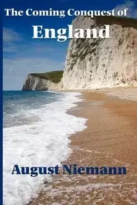 The Coming Conquest of England - August Niemann