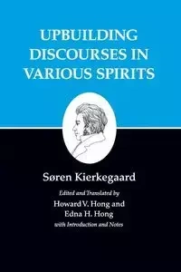Upbuilding Discourses in Various Spirits - Kierkegaard Søren