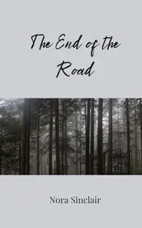 The End of the Road - Nora Sinclair