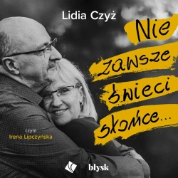 audiobook Nie zawsze świeci słońce… - Lidia Czyż