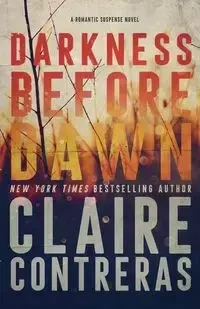 Darkness Before Dawn - Claire Contreras