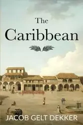 The Caribbean - Jacob Dekker Gelt