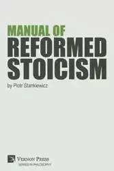 Manual of Reformed Stoicism - Piotr Stankiewicz