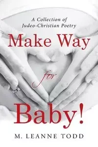 Make Way for Baby! - Todd Leanne M.