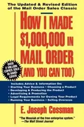 How I Made $1,000,000 in Mail Order-And You Can Too! - Joseph Cossman