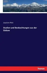 Studien und Beobachtungen aus der Südsee - Joachim Pfeil