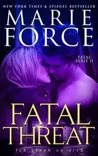 Fatal Threat - Ich glaub an dich - Marie Force