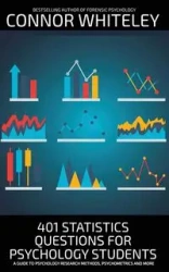 401 Statistics Questions For Psychology Students - Whiteley Connor