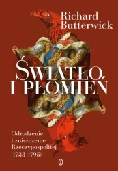 Światło i płomień. Odrodzenie i zniszczenie RP - Richard Butterwick