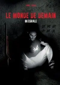 Le Monde de demain - Lionel Truan