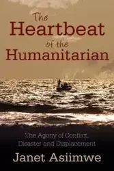 The Heartbeat of the Humanitarian - Janet Asiimwe