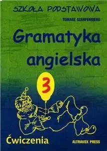 Gramatyka angielska dla szkoły podstawowej. Ćwiczenia 3 - Tomasz Szarfemberg