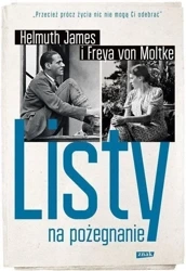 Listy na pożegnanie - James Von Helmuth Moltke