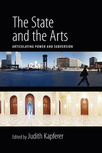 The State and the Arts - Kapferer Judith