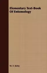 Elementary Text-Book Of Entomology - Kirby W. F.