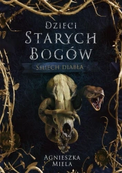 Śmiech diabła. Dzieci Starych Bogów - Agnieszka Miela