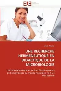 Une recherche herméneutique en didactique de la microbiologie - AMMAR-J