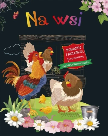 Zdrapuj i koloruj. Na wsi - praca zbioorwa