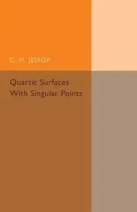 Quartic Surfaces with Singular Points - Jessop C. M.