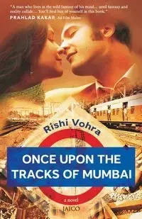 Once upon the Tracks of Mumbai - Vohra Rishi