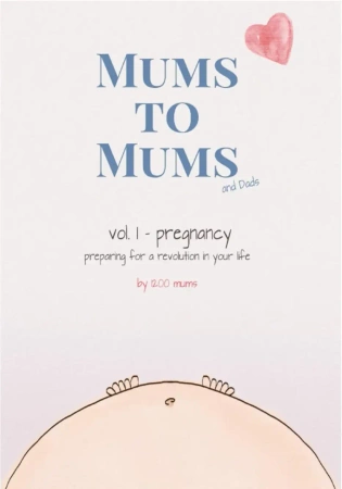 Mums to Mums (and Dads). Pregnancy - preparing for a revolution in your life - Barbara Falenta