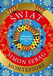 Świat. Historia rodzinna T.1 - Simon Sebag Montefiore, Maciej Antosiewicz