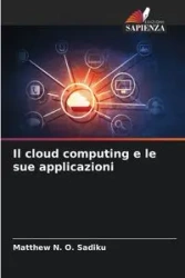 Il cloud computing e le sue applicazioni - Matthew N. Sadiku O.