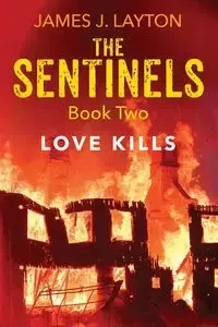 The Sentinels Book Two - James J. Layton
