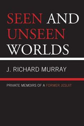 Seen and Unseen Worlds - Murray Richard J.