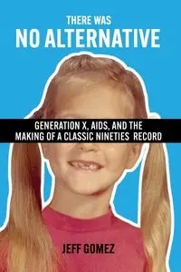 There Was No Alternative - Jeff Gomez