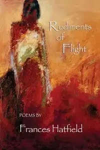 Rudiments of Flight - Frances Hatfield