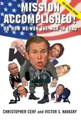 Mission Accomplished! Or How We Won the War in Iraq - Christopher Cerf