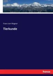 Tierkunde - von Wagner Franz