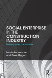 Social Enterprise in the Construction Industry - Martin Loosemore