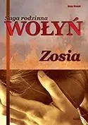 Saga rodzinna. Wołyń. Zosia - Anna Nowak