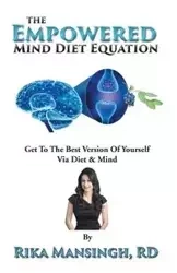 The Empowered Mind Diet Equation - Mansingh Rika